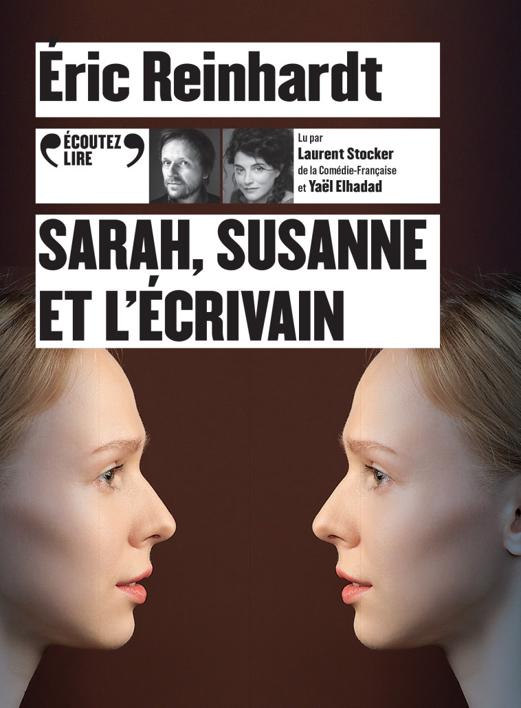 SARAH, SUSANNE ET L-ECRIVAIN - AUDIO - Éric Reinhardt, Yael Elhadad, Laurent Stocker - GALLIMARD