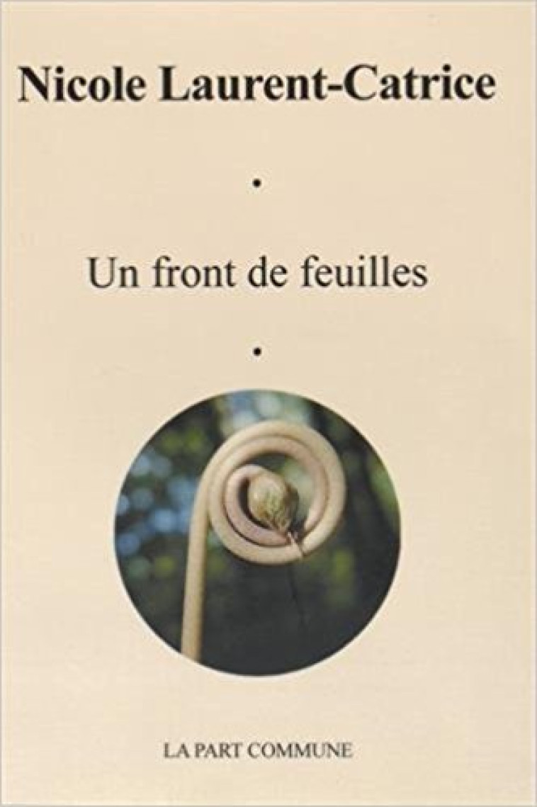 UN FRONT DE FEUILLES - Nicole Laurent-Catrice - PART COMMUNE