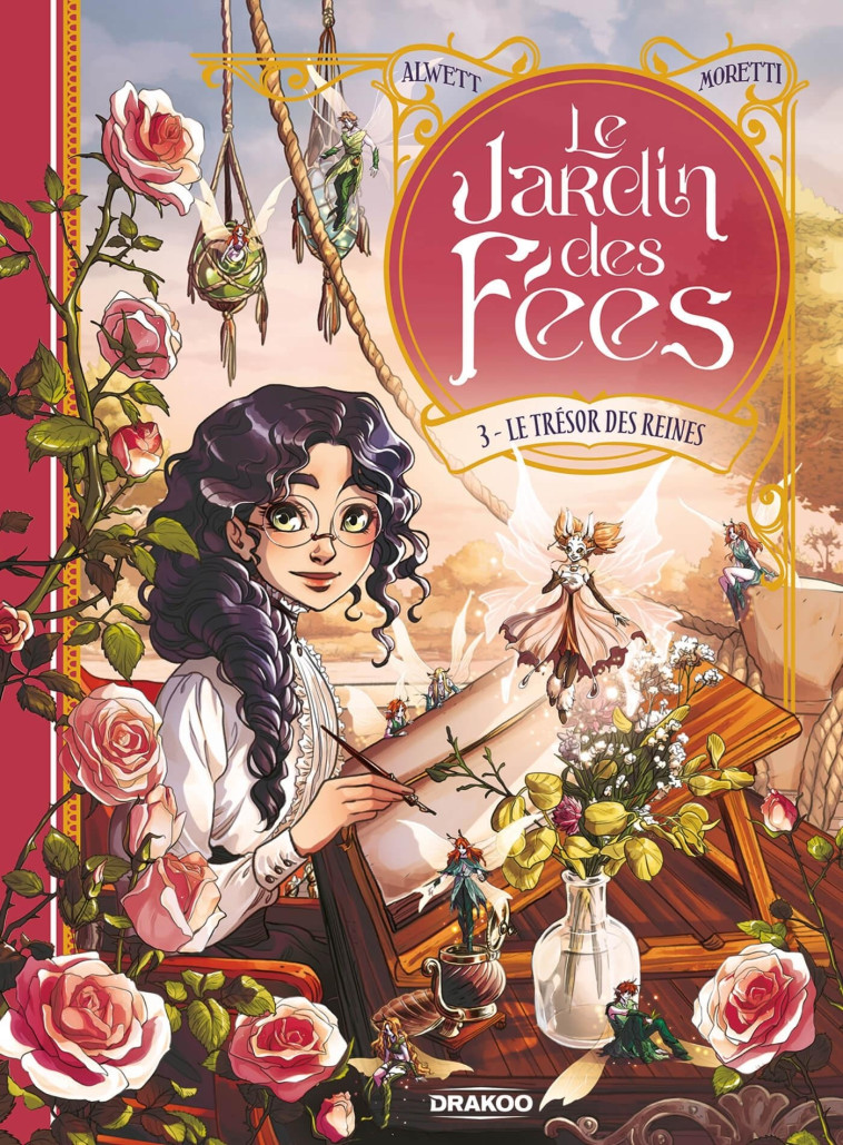 LE JARDIN DES FEES - T03 - LE JARDIN DES FEES - VOL. 03 - LE TRESOR DES REINES - Nora Moretti, Audrey Alwett - DRAKOO