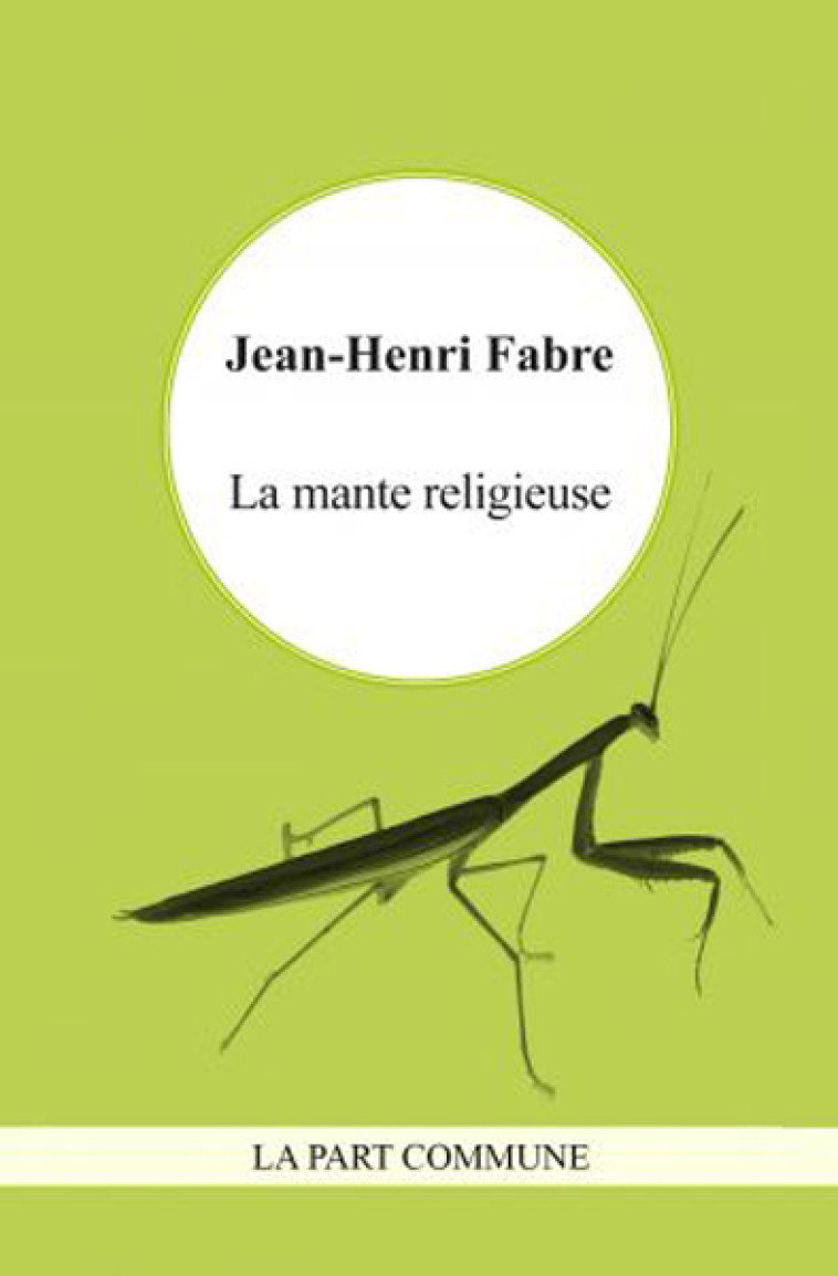 LA MANTE RELIGIEUSE. - Jean-Henri Fabre - PART COMMUNE