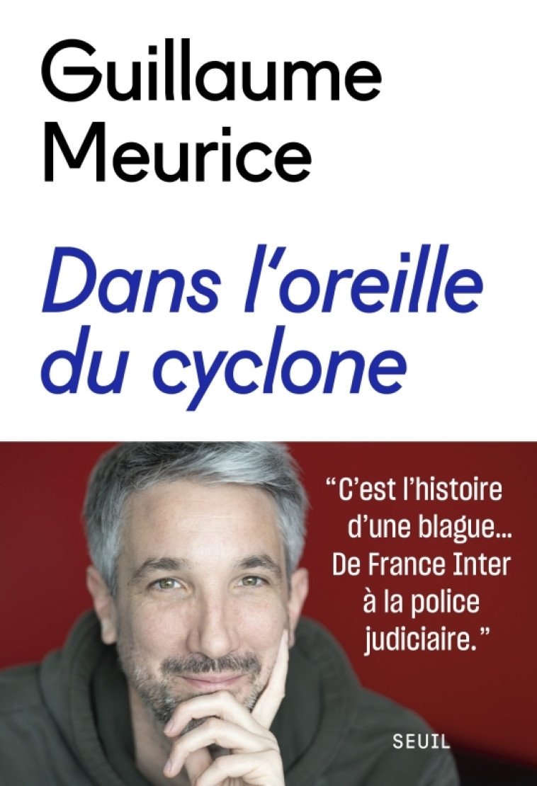 Dans l'oreille du cyclone - Guillaume Meurice - SEUIL