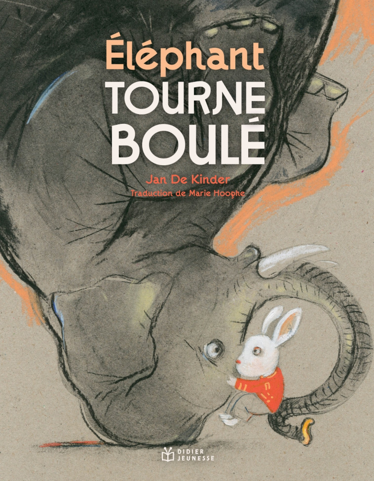 Éléphant tourneboulé - Jan Kinder, Marie Hooghe-Stassen - DIDIER JEUNESSE