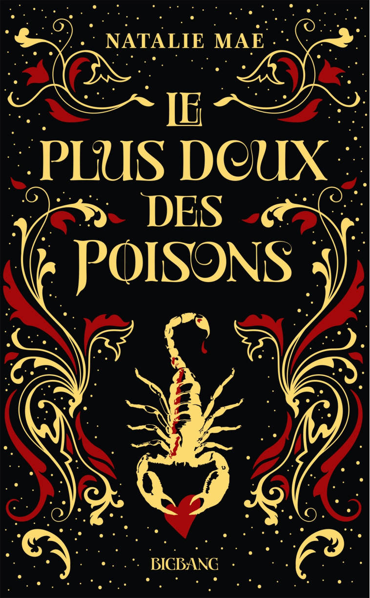 LE PLUS DOUX DES POISONS, T1 - Natalie Mae, Laurence Boischot - BIGBANG