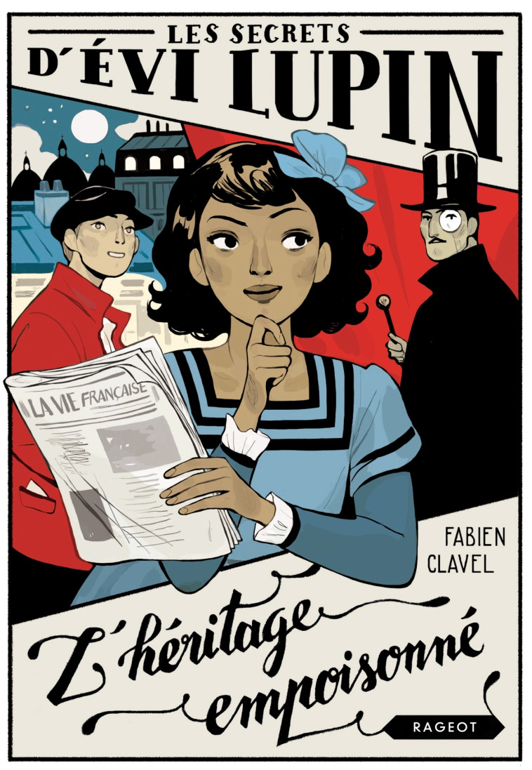 LES SECRETS D EVI LUPIN - LES SECRETS D-EVI LUPIN - TOME 1, L-HERITAGE EMPOISONNE - Fabien Clavel, Daphné Collignon - RAGEOT