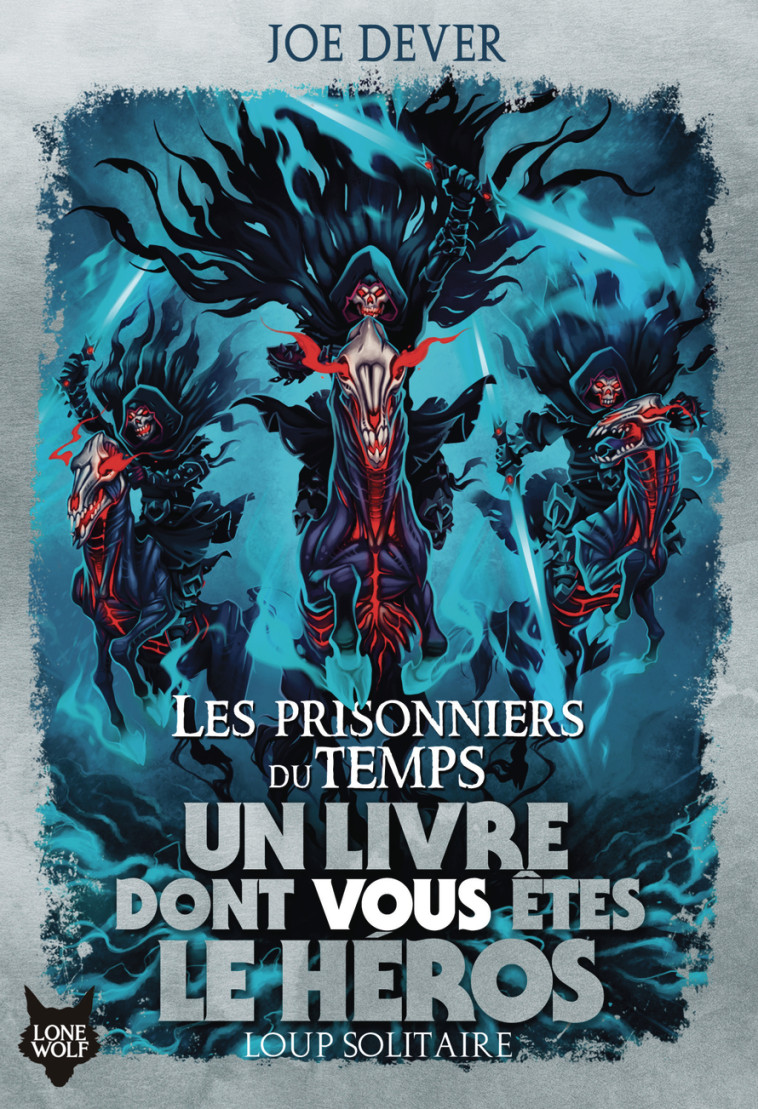 LOUP SOLITAIRE - T11 - LES PRISONNIERS DU TEMPS - JOE DEVER, Brian Williams, Nicolas Grenier - GALLIMARD JEUNE