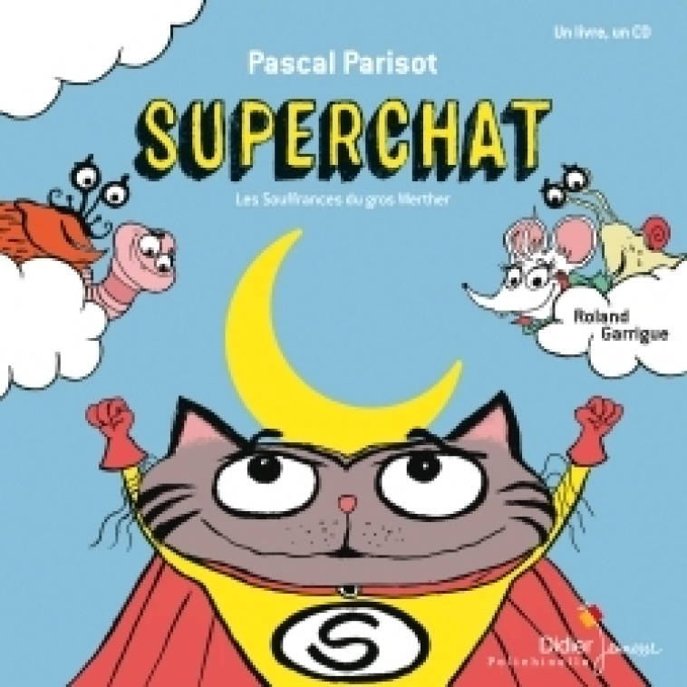 CONTES MUSICAUX PETIT FORMAT - T02 - SUPERCHAT - LIVRE-CD - Pascal Parisot, Roland Garrigue - DIDIER JEUNESSE