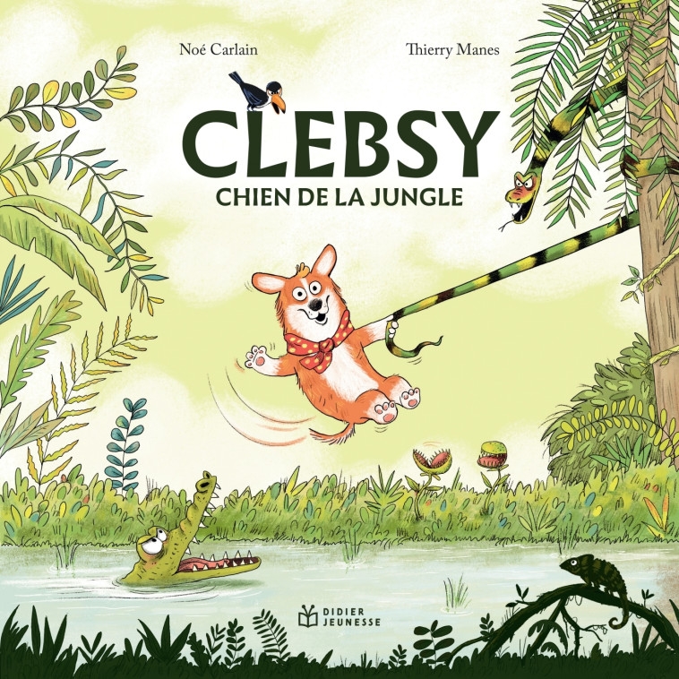 CLEBSY, CHIEN DE LA JUNGLE - Carl Norac, Alain Grosset, Thierry MANÈS, Noé Carlain - DIDIER JEUNESSE