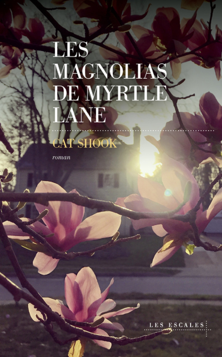 Les Magnolias de Myrtle Lane - Catherine Shook, Nathalie Peronny, Cat Shook - LES ESCALES