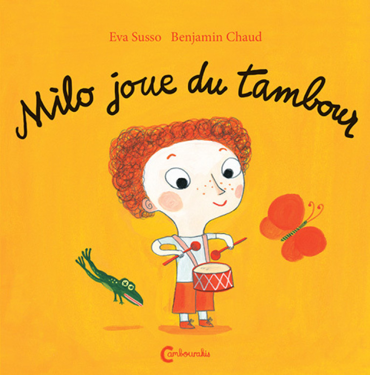 MILO JOUE DU TAMBOUR - Eva Susso, Benjamin Chaud, Marie Valera - CAMBOURAKIS