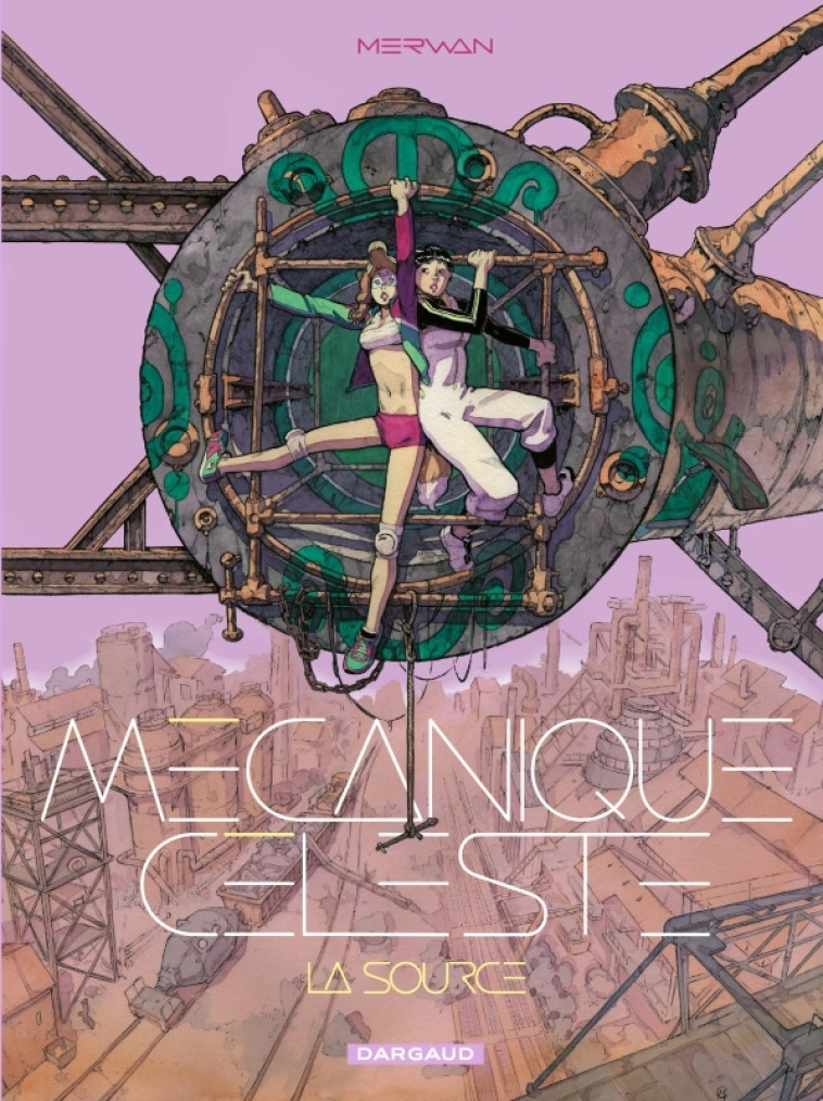 MECANIQUE CELESTE : LA SOURCE - Merwan Merwan,  Merwan - DARGAUD