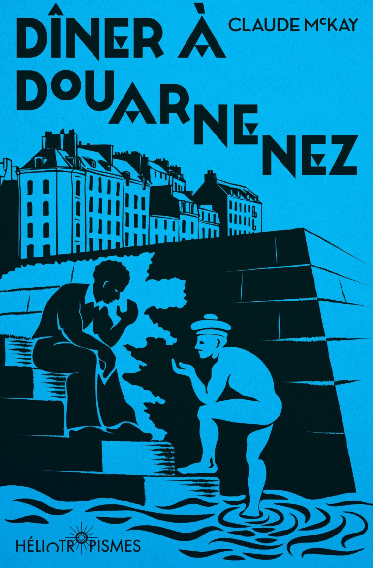 Dîner à Douarnenez -  Claude McKAY,  Jean-Max GUIEU - HELIOTROPISMES