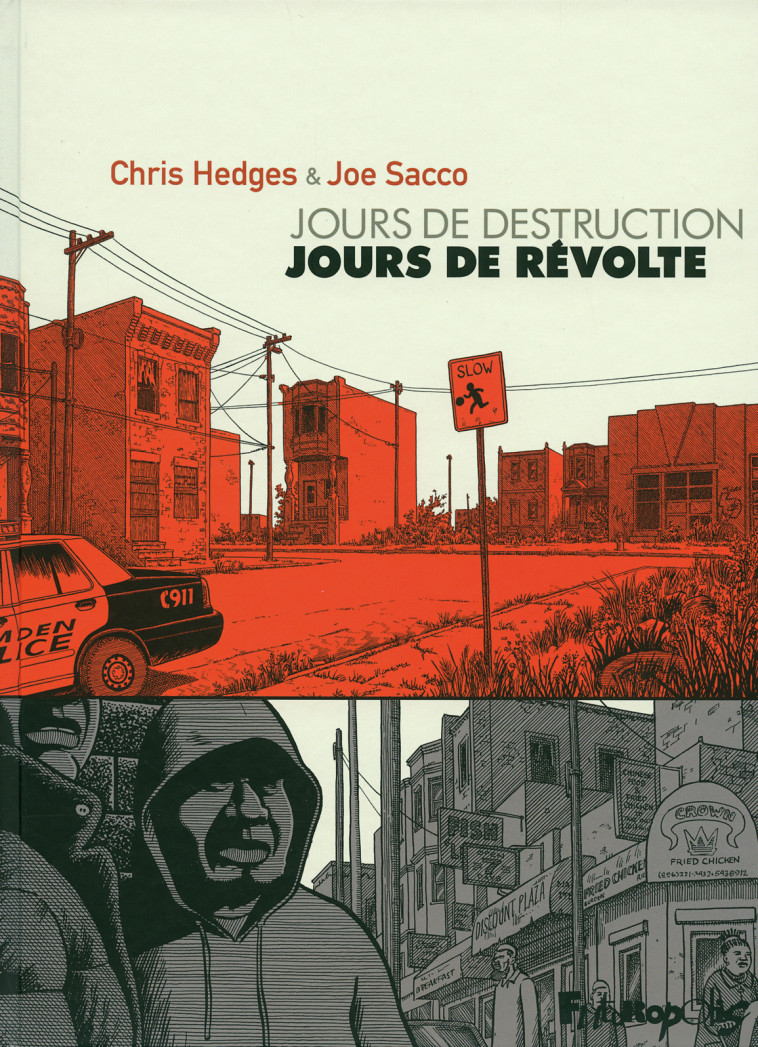 JOURS DE DESTRUCTION, JOURS DE REVOLTE - Chris Hedges, JOE SACCO, Stéphane Dacheville, Sidonie Van den Dries - FUTUROPOLIS