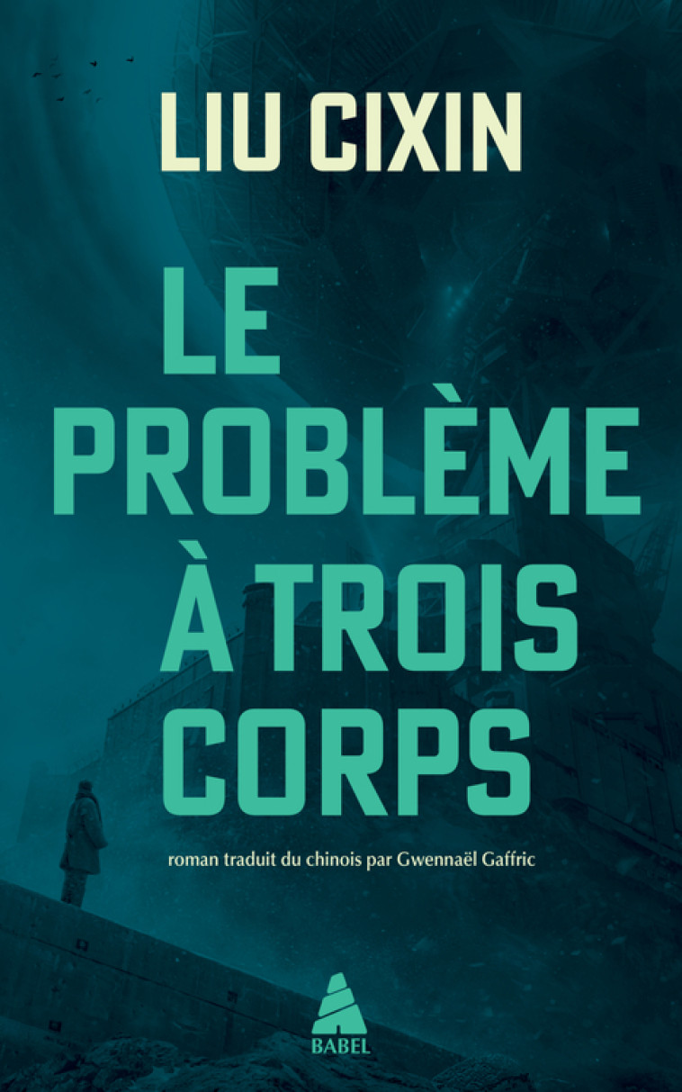 Le Problème à trois corps - Cixin Liu, Gwennaël Gaffric - ACTES SUD