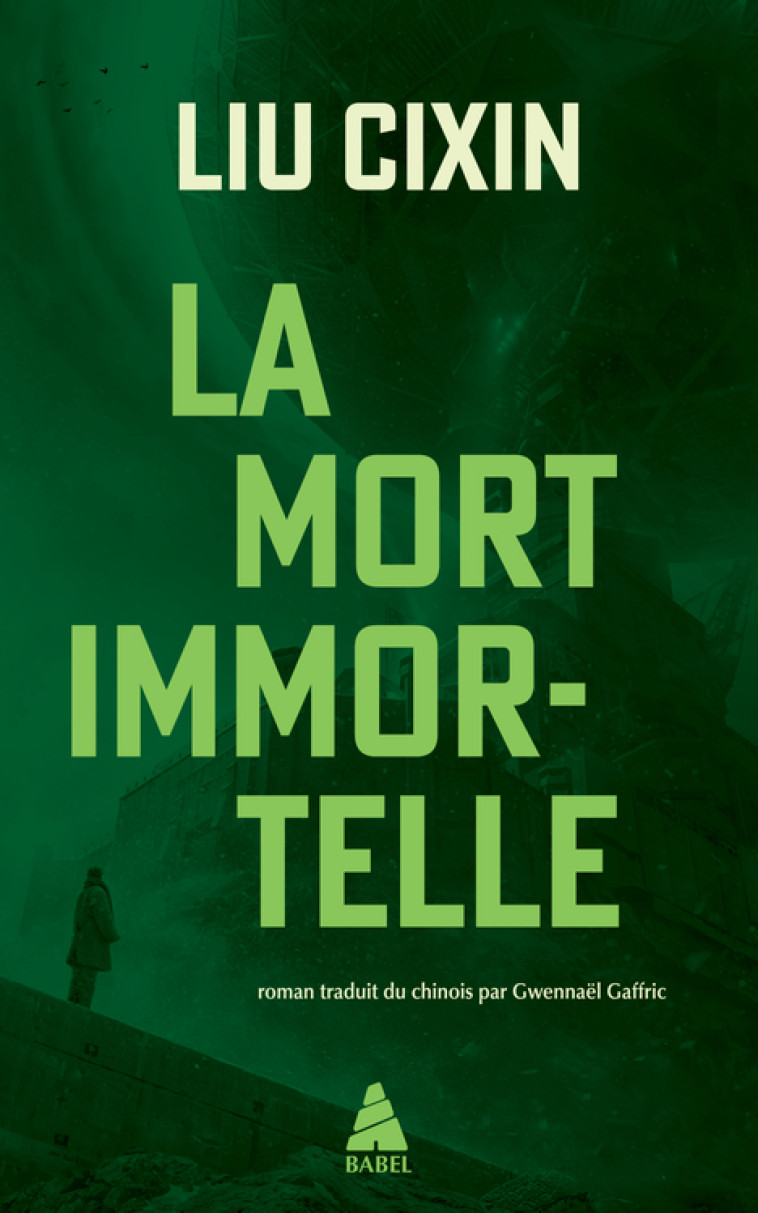 La Mort immortelle - Cixin Liu, Gwennaël Gaffric - ACTES SUD