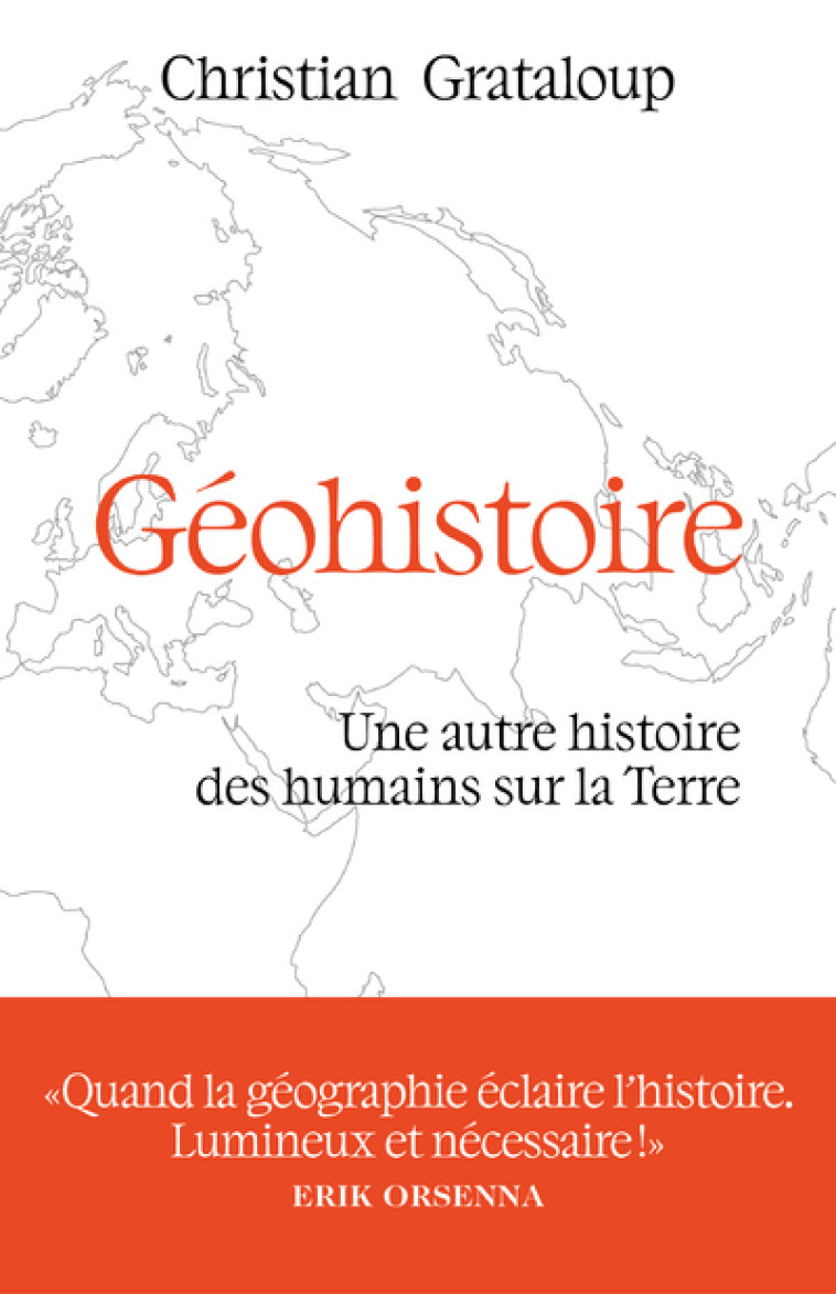 GEOHISTOIRE - UNE AUTRE HISTOIRE DES HUMAINS SUR LA TERRE - Christian Grataloup - ARENES