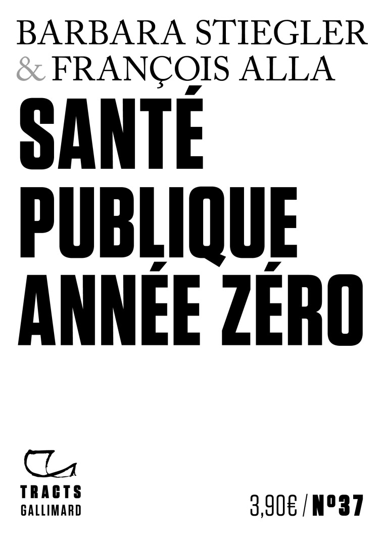 Santé publique année zéro - François Alla, Barbara Stiegler - GALLIMARD