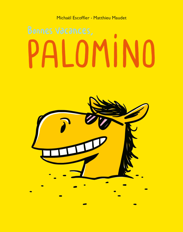 PALOMINO - T04 - BONNES VACANCES, PALOMINO -  Maudet Matthieu, Matthieu Maudet, Michaël Escoffier - EDL