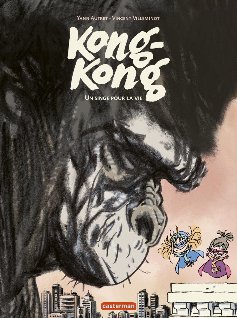 KONG-KONG - VOL02 - UN SINGE POUR LA VIE - Yann Autret, Vincent Villeminot - CASTERMAN