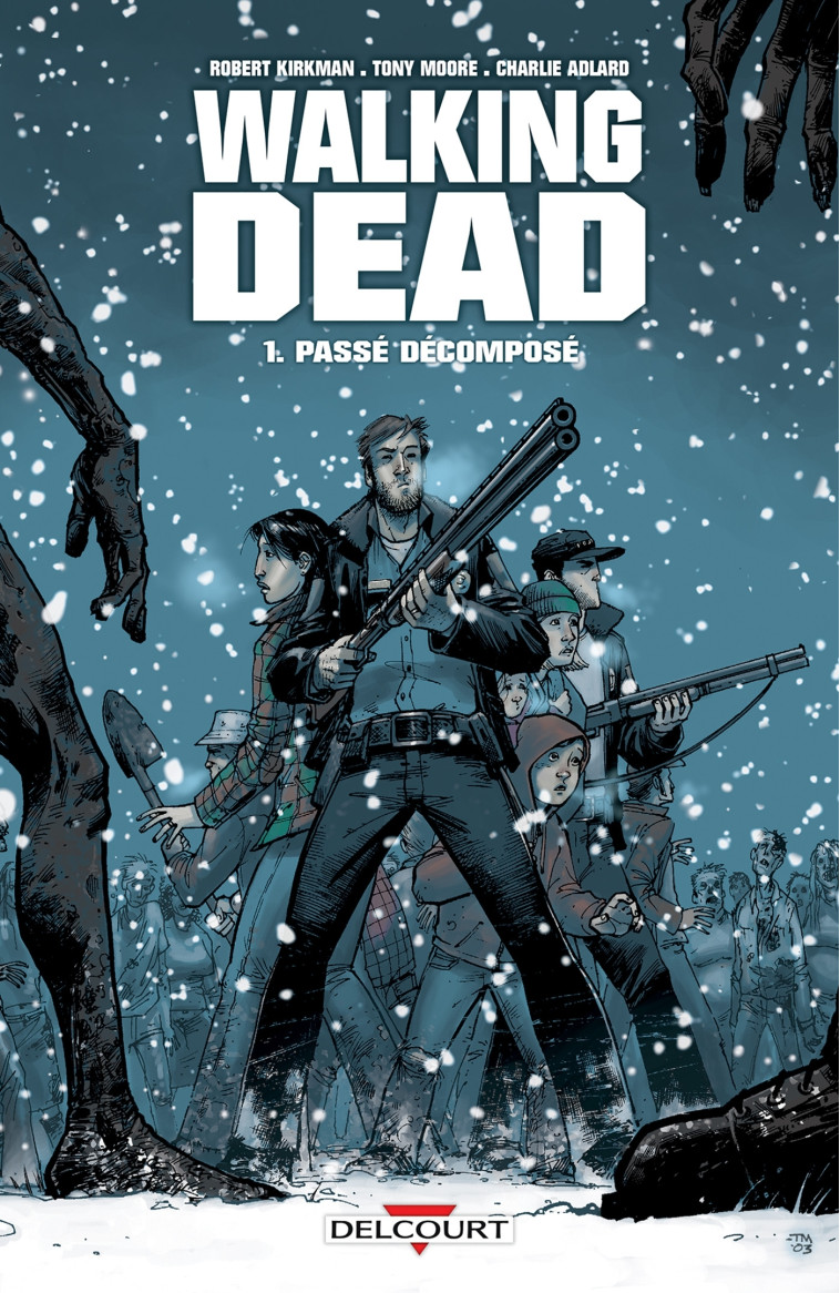 WALKING DEAD T01 - PASSE DECOMPOSE - Robert Kirkman, Tony Moore - DELCOURT