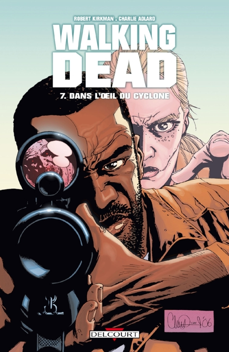 WALKING DEAD T07 - DANS L-OEIL DU CYCLONE - Robert Kirkman, Charlie Adlard - DELCOURT