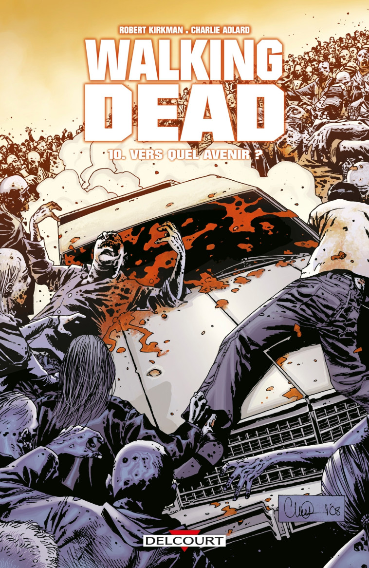 WALKING DEAD T10 - VERS QUEL AVENIR ? - Robert Kirkman, Charlie Adlard - DELCOURT