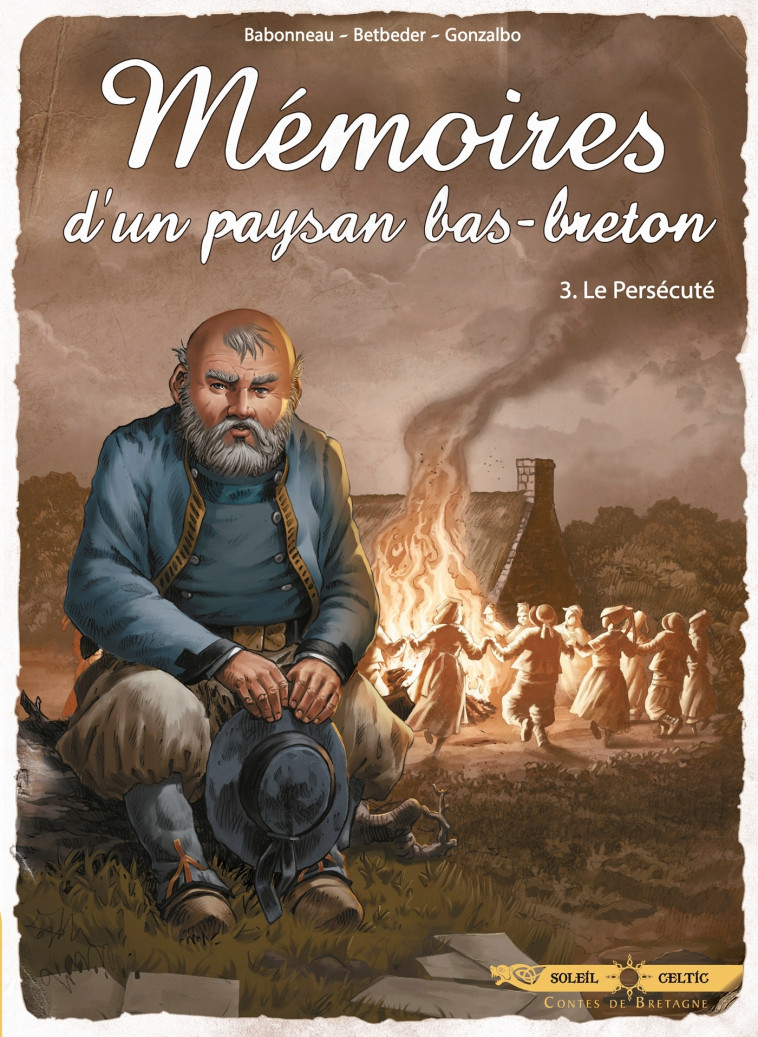 MEMOIRES D-UN PAYSAN BAS-BRETON T03 - LE PERSECUTE - Christophe Babonneau, Stéphane Betbeder, Axel Gonzalbo - SOLEIL