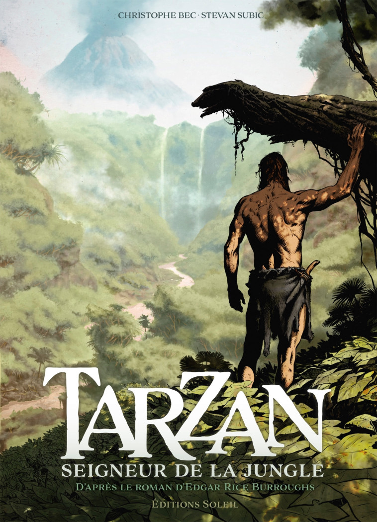 TARZAN T01 - SEIGNEUR DE LA JUNGLE - Christophe Bec, Stevan Subic - SOLEIL