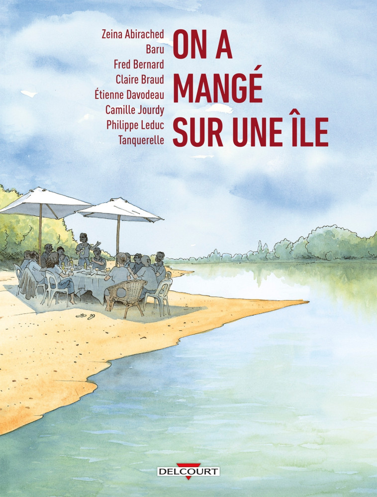 ON A MANGE SUR UNE ILE - ONE-SHOT - ON A MANGE SUR UNE ILE - Etienne Davodeau, Zeïna Abirached, Fred Bernard, Claire Braud, François-Jean Goudeau, Camille Jourdy, Philippe Leduc, Hervé Tanquerelle - DELCOURT