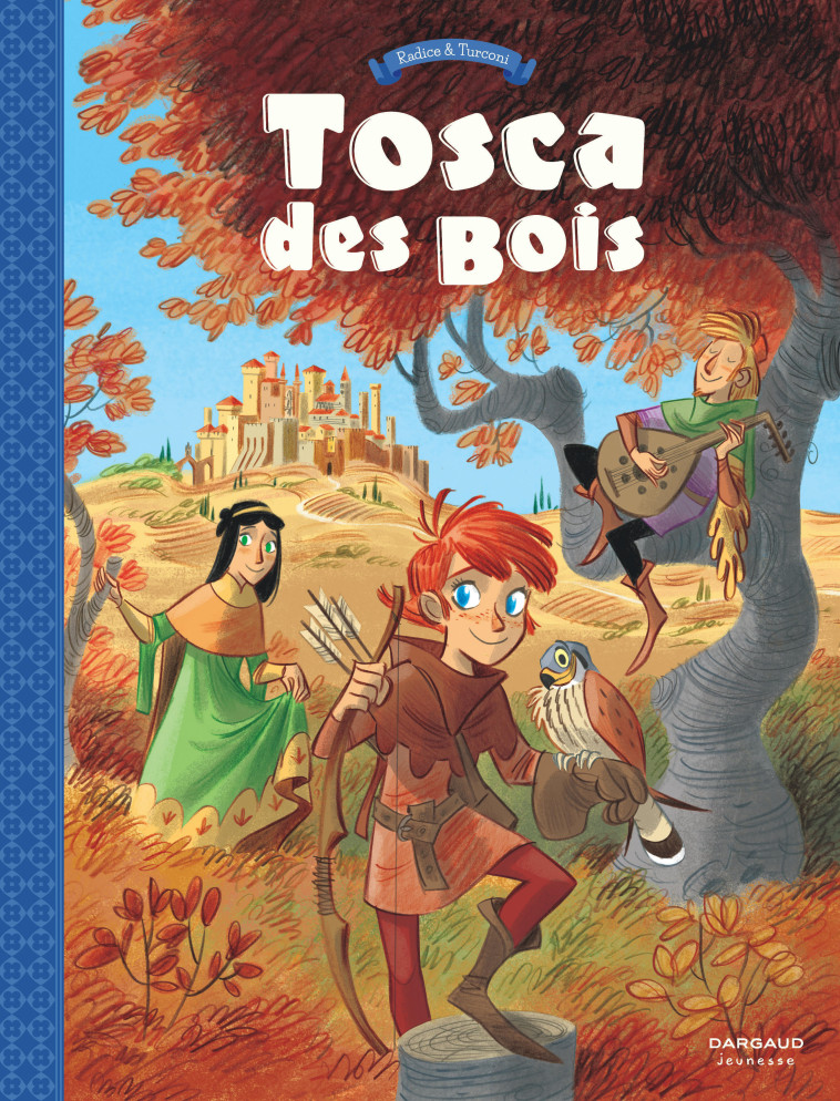 TOSCA DES BOIS - TOME 1 - TOSCA DES BOIS - TOME 1 - Radice Teresa Radice Teresa, Turconi Stefano Turconi Stefano,  Radice Teresa,  Turconi Stefano - DARGAUD