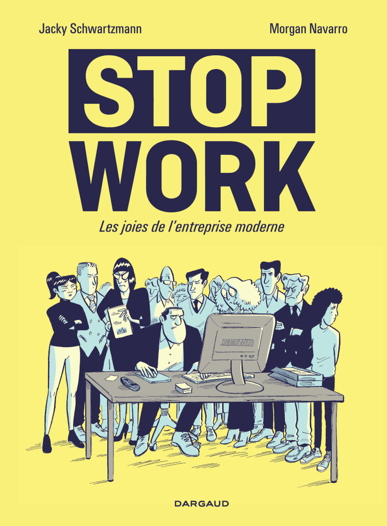 STOP WORK - Schwartzmann Jacky Schwartzmann Jacky, Navarro Morgan Navarro Morgan,  Schwartzmann Jacky,  Navarro Morgan,  Schwartzmann Jacky,  Navarro Morgan - DARGAUD