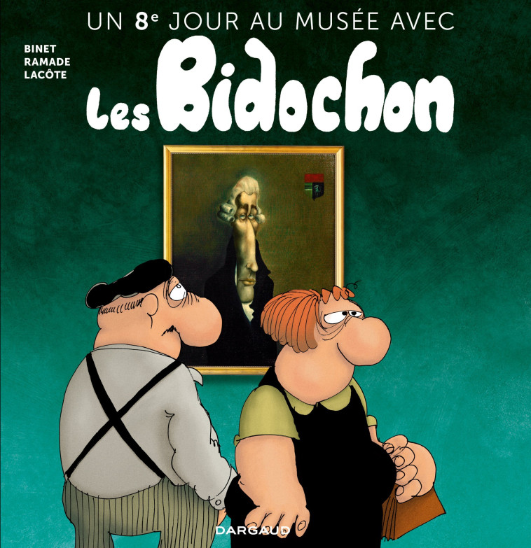 UN HUITIEME JOUR AU MUSEE AVEC LES BIDOCHON, TOME 8 - Binet Christian Binet Christian, Ramade Patrick Ramade Patrick, Lacôte Pierre Lacôte Pierre,  Binet Christian,  Ramade Patrick,  Lacôte Pierre - DARGAUD