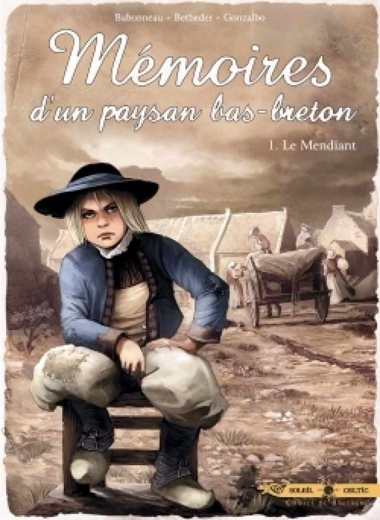 MEMOIRES D-UN PAYSAN BAS-BRETON T01 - LE MENDIANT -  BETBEDER-S+BABONNEAU-C, Christophe Babonneau, Stéphane Betbeder - SOLEIL