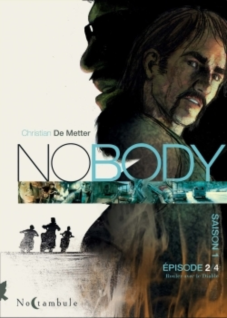 NOBODY - T02 - NOBODY SAISON 1 EPISODE 2 - ROULER AVEC LE DIABLE - Christian Metter, Christian De Metter - SOLEIL