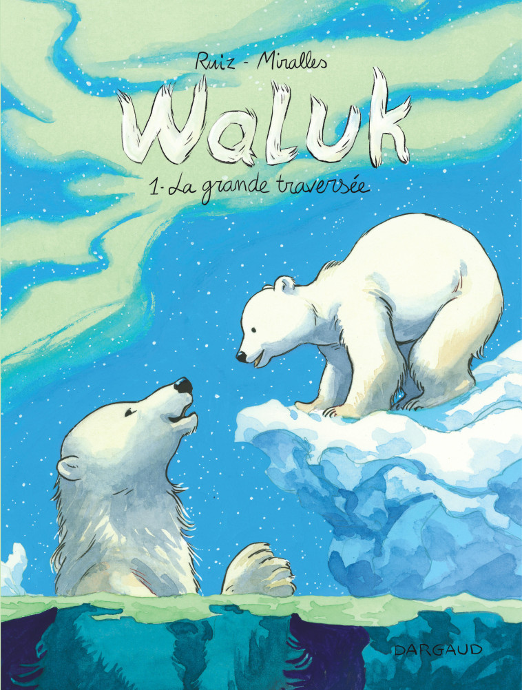 WALUK - TOME 1 - LA GRANDE TRAVERSEE - Ruiz Emilio Ruiz Emilio, Miralles Ana Miralles Ana,  Ruiz Emilio,  Miralles Ana - DARGAUD