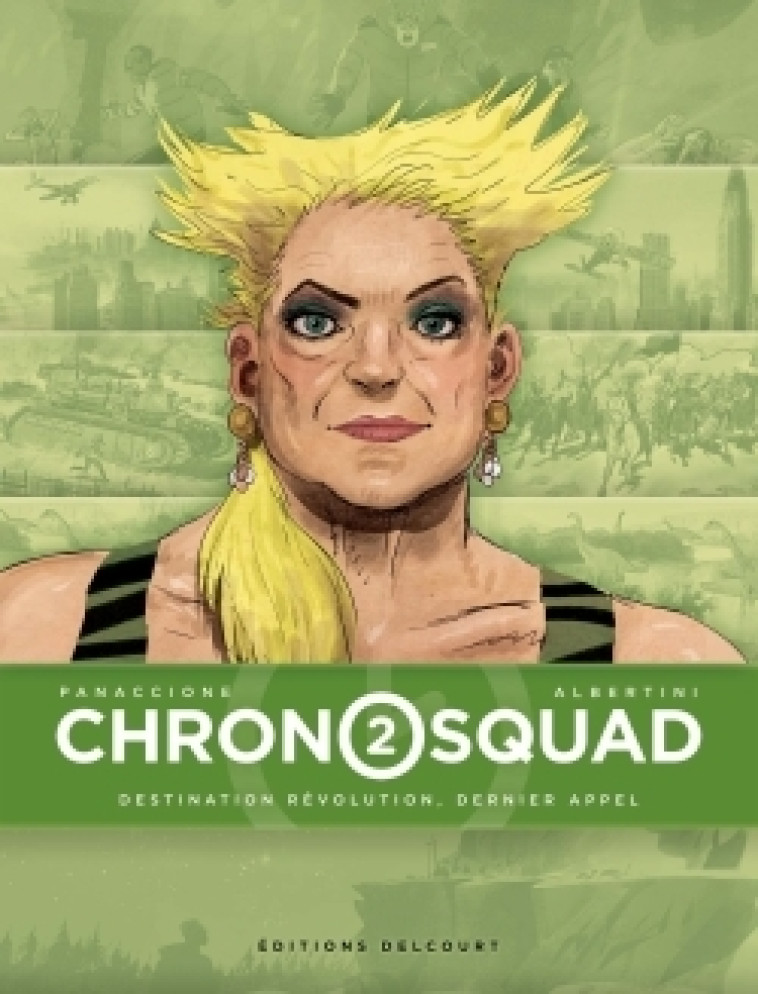 CHRONOSQUAD T02 - DESTINATION REVOLUTION, DERNIER APPEL -  ALBERTINI-G+PANACCIONE-G - DELCOURT