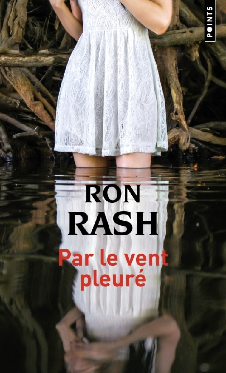 PAR LE VENT PLEURE - Ron Rash - POINTS