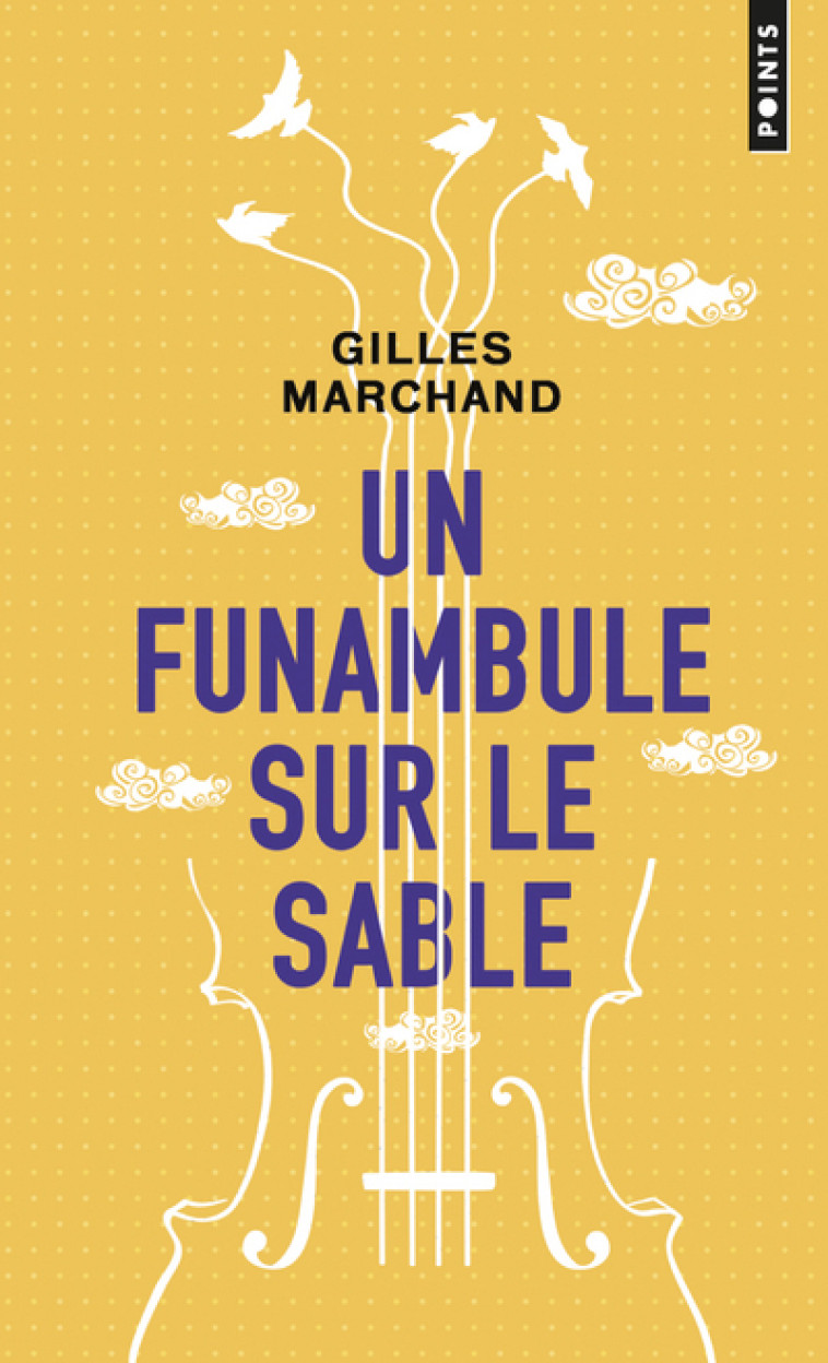 UN FUNAMBULE SUR LE SABLE - Gilles Marchand - POINTS