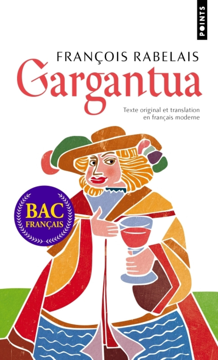 GARGANTUA - TEXTE ORIGINAL ET TRANSLATION EN FRANCAIS MODERNE - François Rabelais - POINTS