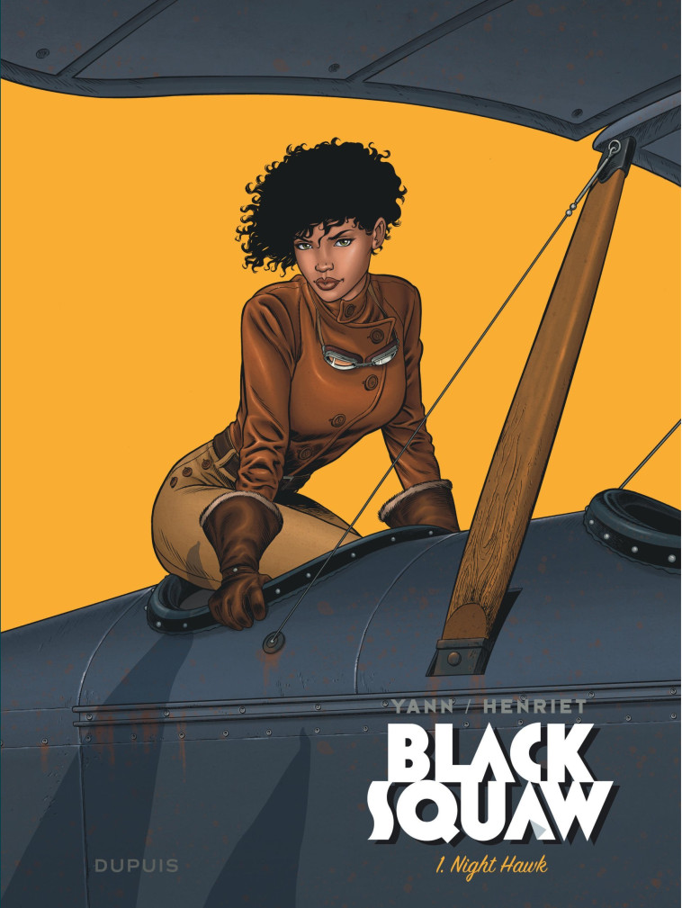 BLACK SQUAW - TOME 1 - NIGHT HAWK - YANN YANN, HENRIET HENRIET,  Yann,  Henriet - DUPUIS