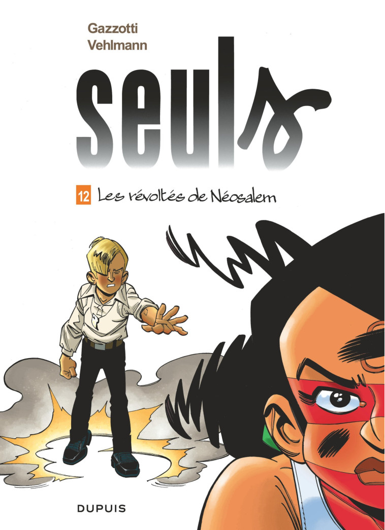 SEULS - TOME 12 - LES REVOLTES DE NEOSALEM - Gazzotti Gazzotti, Vehlmann Fabien Vehlmann Fabien,  Gazzotti,  Vehlmann Fabien - DUPUIS