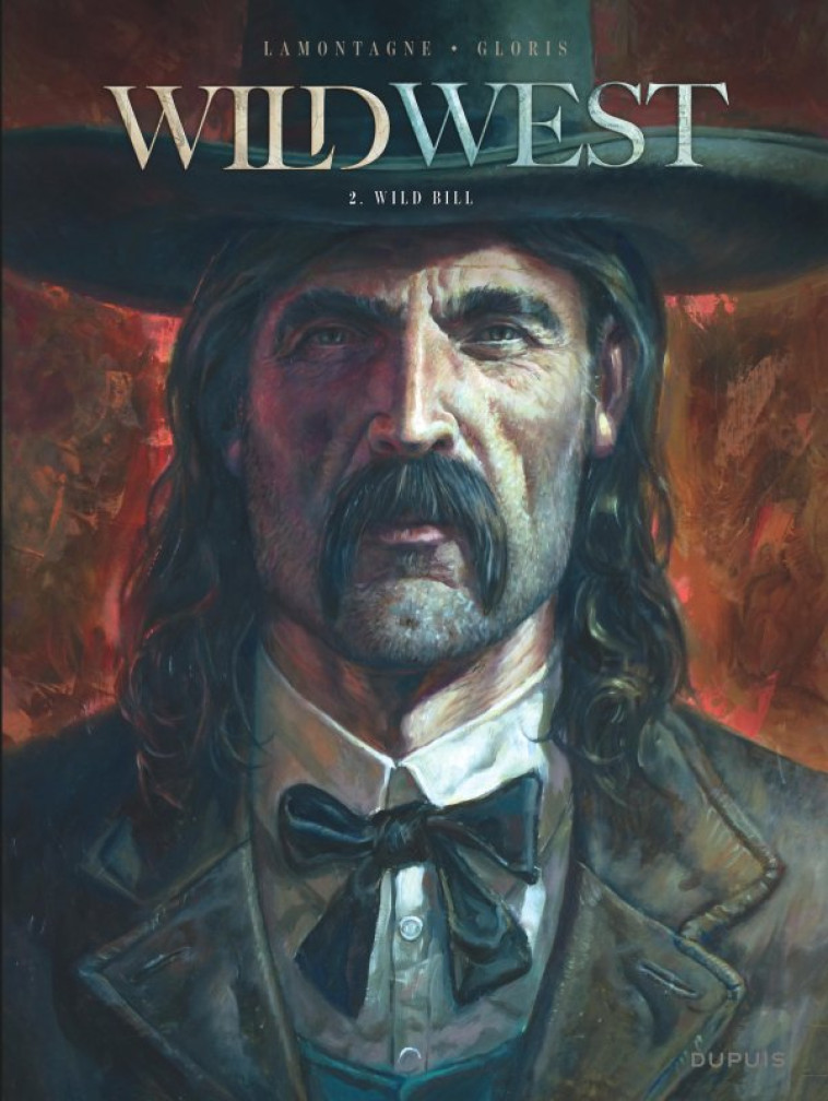 WILD WEST - TOME 2 - WILD BILL - Thierry Gloris Thierry Gloris, Lamontagne Jacques Lamontagne Jacques,  Thierry Gloris,  Lamontagne Jacques - DUPUIS