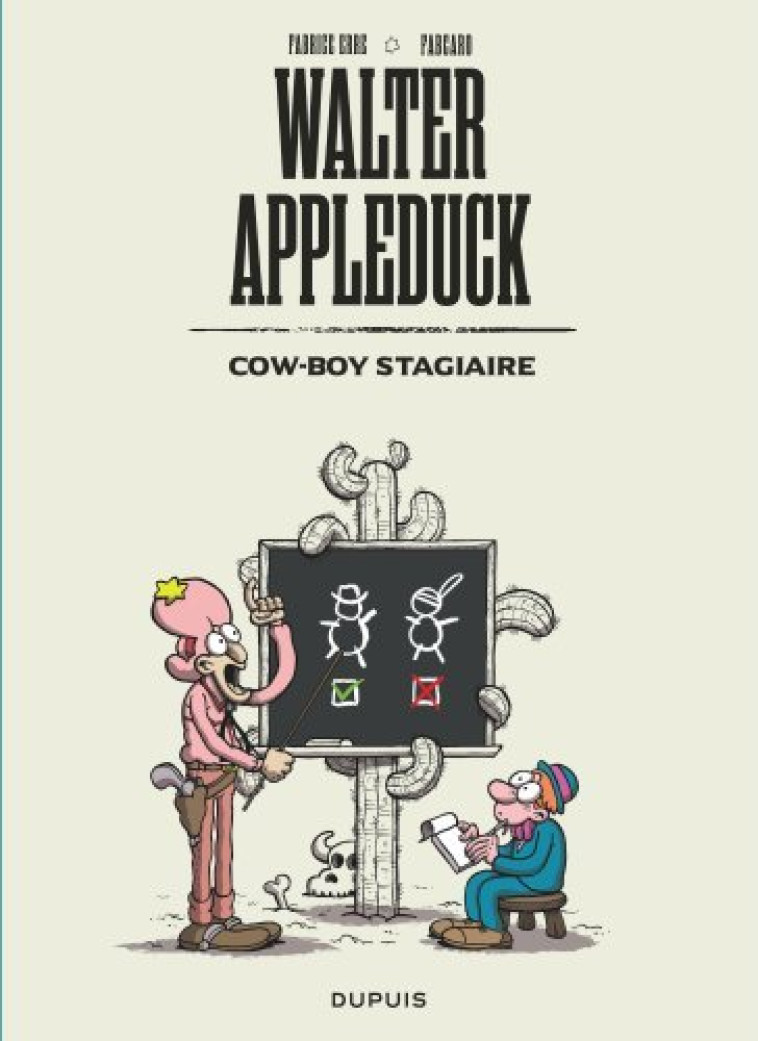 WALTER APPLEDUCK - TOME 1 - STAGIAIRE COW-BOY / NOUVELLE EDITION (EDITION DEFINITIVE) - Fabcaro , Erre Fabrice Erre Fabrice,  Fabcaro,  Erre Fabrice - DUPUIS