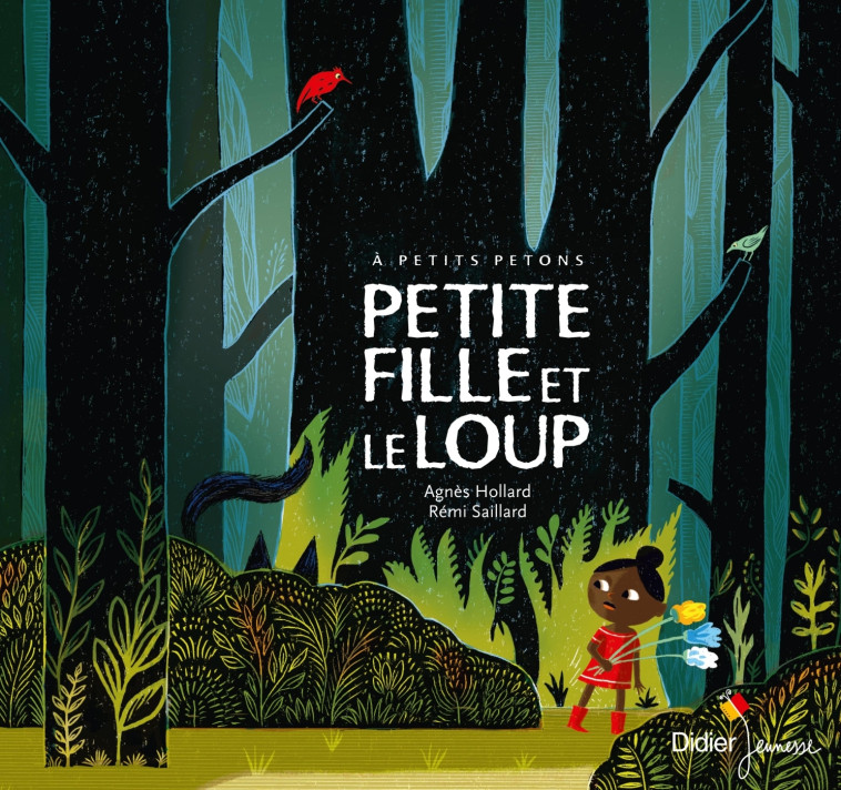 Petite Fille et le loup - relook 2020 - Rémi Saillard, Agnès Hollard, Céline Murcier - DIDIER JEUNESSE