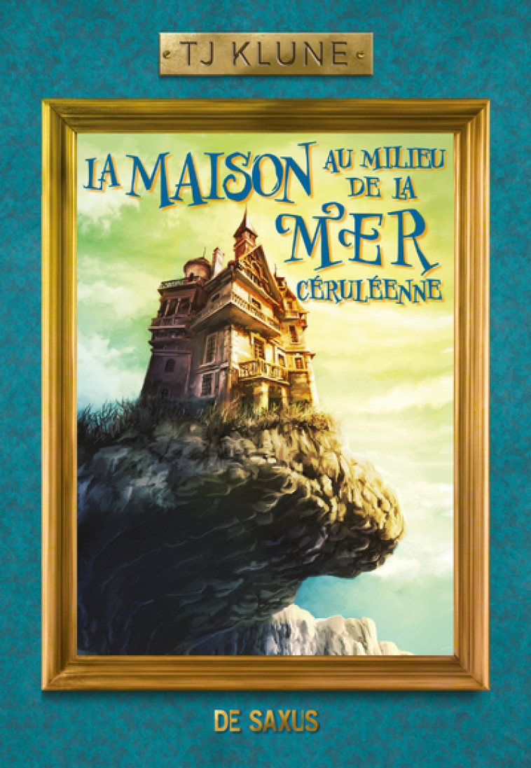 La Maison au milieu de la Mer céruléenne (broché) - Tj Klune, Cécile Tasson - DE SAXUS