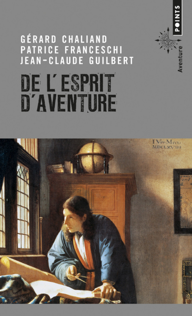 De l'esprit d'aventure - Gérard Chaliand, Patrice Franceschi, Jean-Claude Guilbert - POINTS