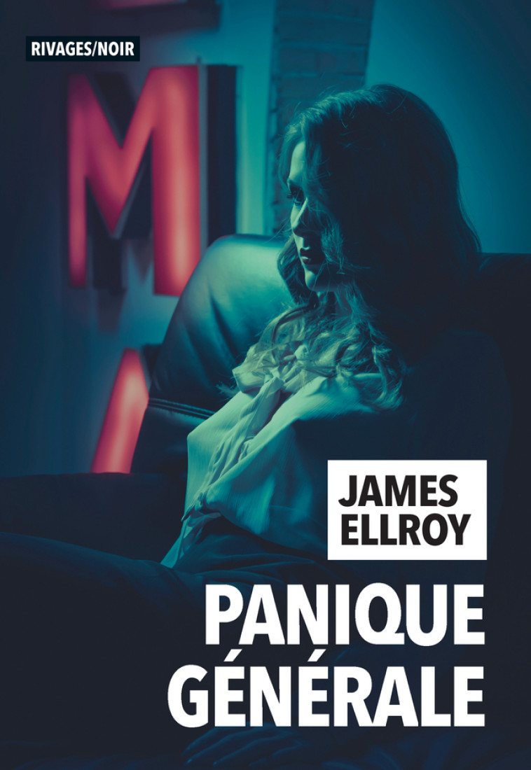 Panique générale - James Ellroy, Sophie Aslanides, François Guérif. - RIVAGES