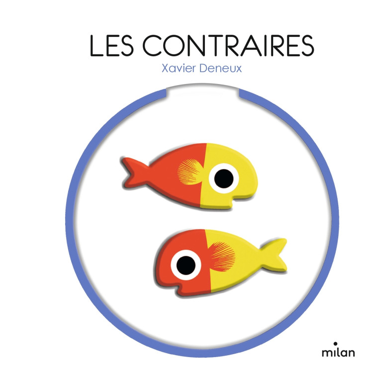 Les contraires - Xavier Deneux - MILAN