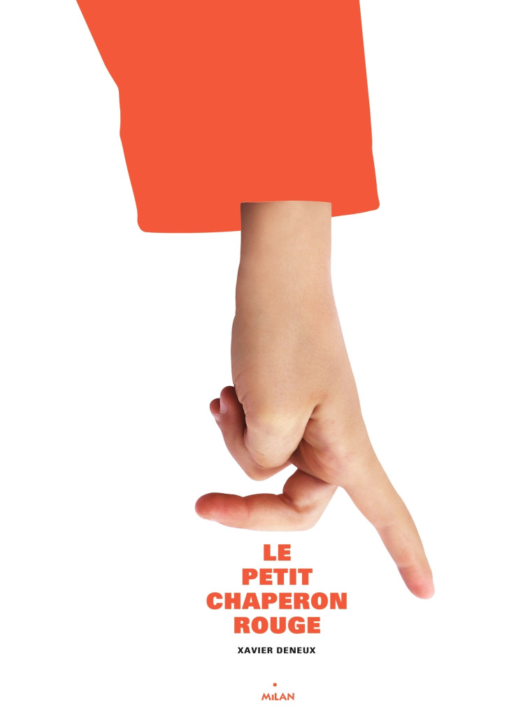 Le Petit Chaperon rouge - Xavier Deneux - MILAN