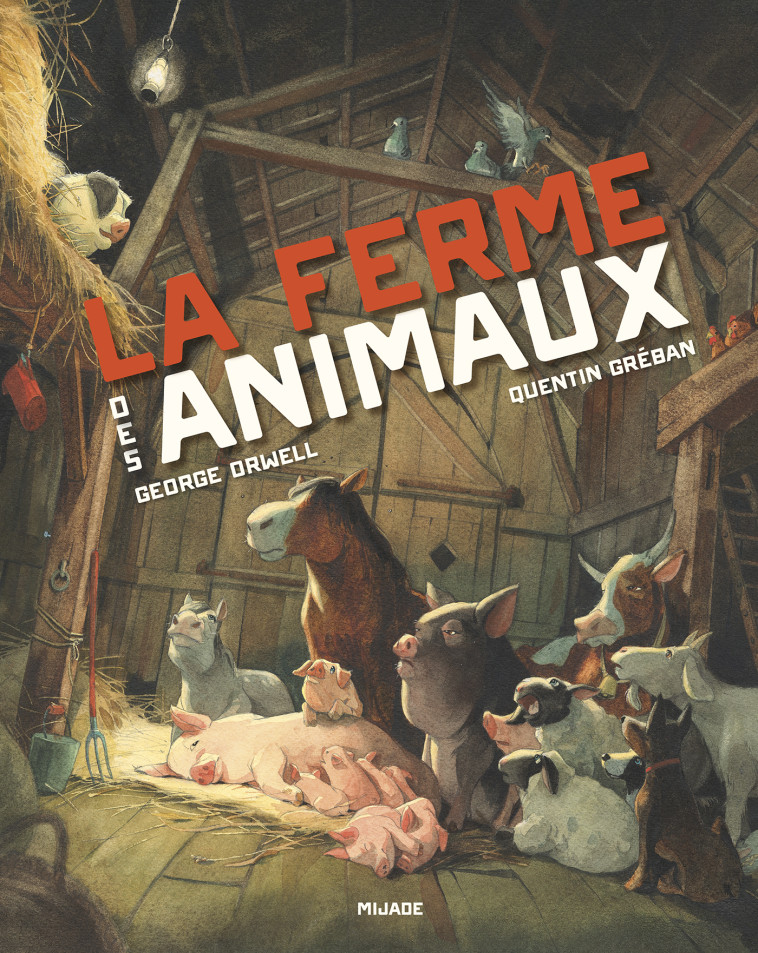 La ferme des animaux - George ORWELL, Quentin Greban - MIJADE