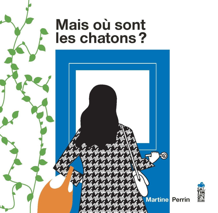 Mais où sont les chatons ? - Martine Perrin - SALTIMBANQUE